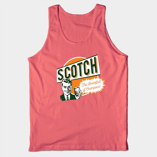 Scotch, the Breakfast of Champions! Tank Top by Alema Art